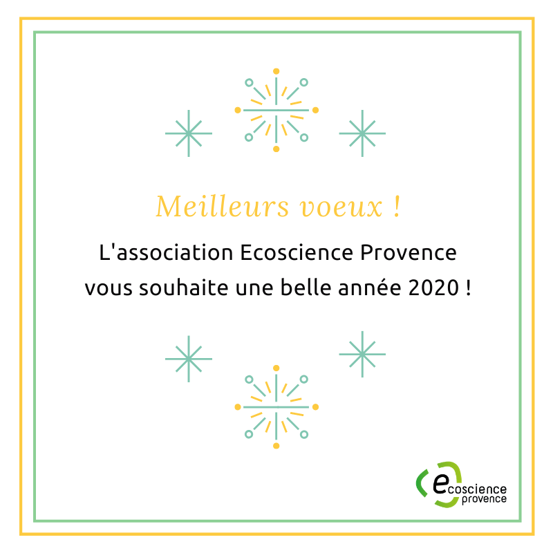 L'association Ecoscience Provence vous souhaite une belle année 2020 ! (1) L'association Ecoscience Provence vous souhaite une belle année 2020 ! (1)